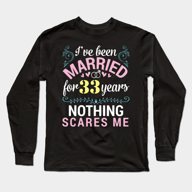 I've Been Married For 33 Years Nothing Scares Me Our Wedding